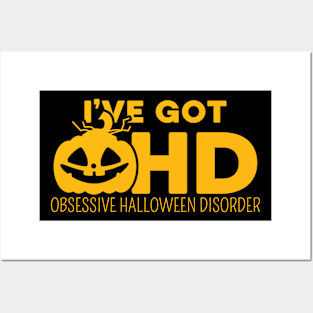 I’ve Got OHD Obsessive Halloween Funny Saying Trick-Or-Treat Posters and Art